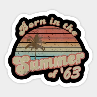 Born In The Summer 1963 57th Birthday Gifts Sticker